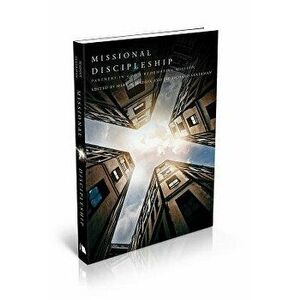 Missional Discipleship: Partners in God's Redemptive Mission - Mark a. Maddix imagine
