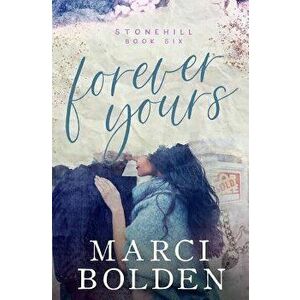 Forever Yours, Paperback - Marci Bolden imagine