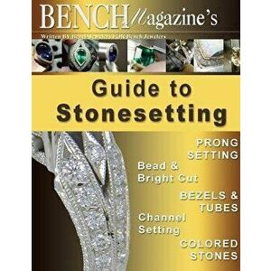 Bench Magazine's Guide to Stonesetting, Paperback - Brad Simon imagine