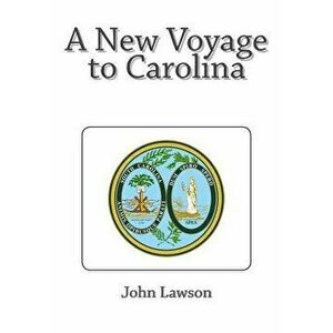 A New Voyage to Carolina - John Lawson imagine