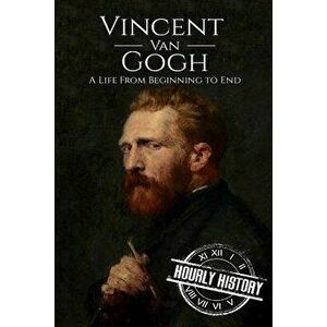 Vincent Van Gogh: A Life from Beginning to End - Hourly History imagine