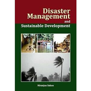 Disaster Management and Sustainable Development, Hardcover - Niranjan Sahoo imagine