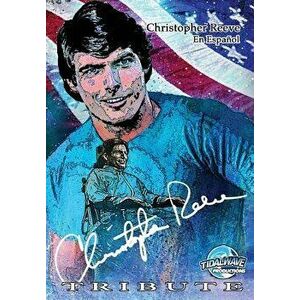 Tribute: Christopher Reeve, Paperback - Anthony Gerardo imagine