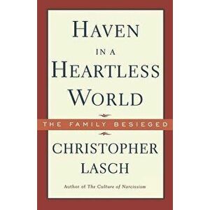 Haven in a Heartless World, Paperback - Christopher Lasch imagine