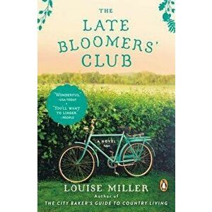 The Late Bloomers' Club, Paperback - Louise Miller imagine