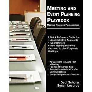 Meeting and Event Planning Playbook: Meeting Planning Fundamentals, Paperback - Debi Scholar imagine