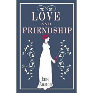 Love and Friendship, Paperback - Jane Austen imagine