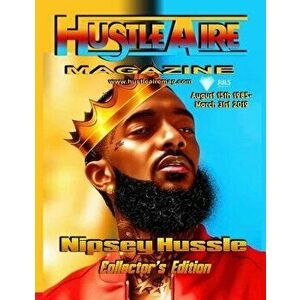 Hustleaire Magazine Nipsey Hussle Collector's Edition, Paperback - Deandre Morrow imagine