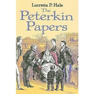 The Peterkin Papers, Paperback - Lucretia P. Hale imagine