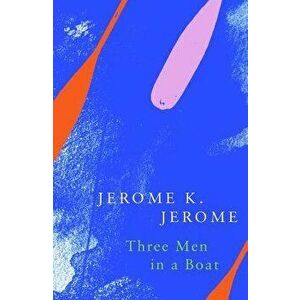 Three Men in a Boat (Legend Classics), Paperback - Jerome K. Jerome imagine