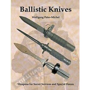Ballistic Knives, Paperback - Wolfgang Peter-Michel imagine