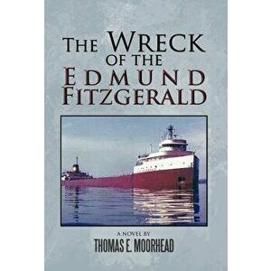 The Wreck of the Edmund Fitzgerald - Thomas E. Moorhead imagine