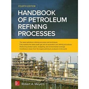 Handbook of Petroleum Refining Processes, Fourth Edition, Hardcover - Robert a. Meyers imagine