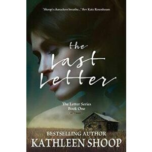 The Last Letter, Paperback - Kathleen Shoop imagine