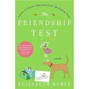 The Friendship Test, Paperback - Elizabeth Noble imagine