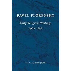 Early Religious Writings, 1903-1909, Paperback - P. A. Florenskii imagine