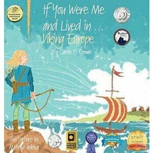 If You Were Me and Lived in...Viking Europe: An Introduction to Civilizations Throughout Time, Hardcover - Carole P. Roman imagine