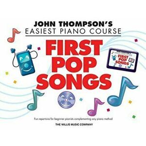 John Thompson's Easiest Piano Course: First Pop Songs - John Thompson imagine