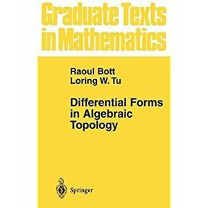 Differential Forms in Algebraic Topology, Hardcover - Raoul Bott imagine