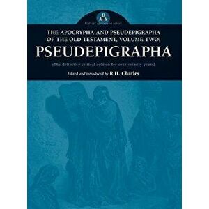Apocrypha and Pseudepigrapha of the Old Testament, Volume Two: Apocrypha, Hardcover - R. H. Charles imagine