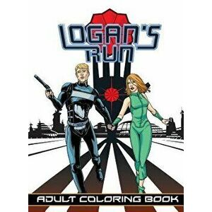 Logan's Run: Adult Coloring Book, Paperback - William F. Nolan imagine