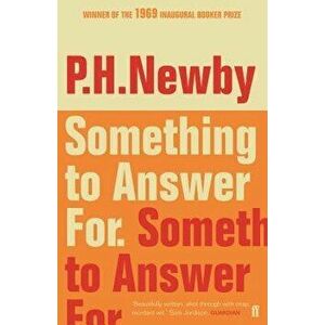 Something to Answer for: The First Man Booker Prize Winner, Paperback - P. H. Newby imagine