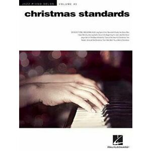 Christmas Standards: Jazz Piano Solos Series Volume 45, Paperback - Hal Leonard Corp imagine