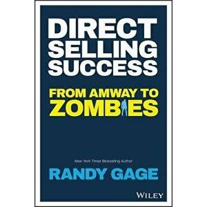 Direct Selling Success: From Amway to Zombies, Paperback - Randy Gage imagine