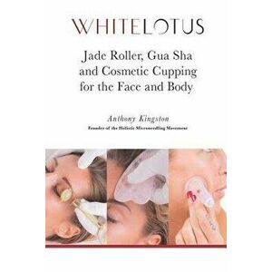 Jade Roller, Gua Sha & Cosmetic Cupping for the Face and Body: White Lotus's Expert Demonstration of the Jade Facial Roller, Jade Gua Sha and Chinese, imagine
