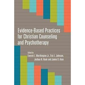 Evidence-Based Practices for Christian Counseling and Psychotherapy, Paperback - Everett L. Worthington Jr imagine