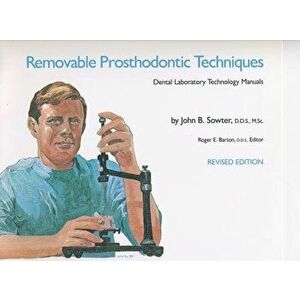Removable Prosthodontic Techniques, Paperback - John B. Sowter imagine