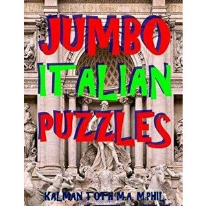 Jumbo Italian Puzzles: 111 Large Print Italian Word Search Puzzles, Paperback - Kalman Toth M. a. M. Phil imagine