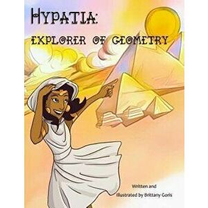 Hypatia: Explorer of Geometry, Paperback - Brittany Goris imagine