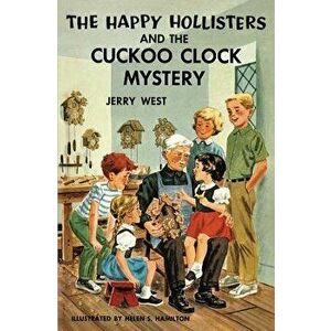 The Happy Hollisters and the Cuckoo Clock Mystery, Paperback - Jerry West imagine