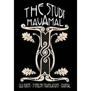 The Study Havamal: Old Norse - 3 English Translations - Journal, Hardcover - Carrie Overton imagine