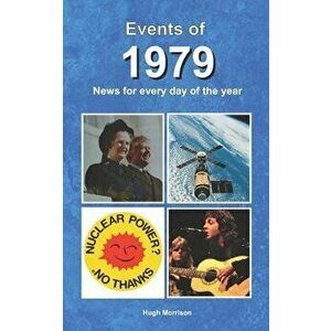 Events of 1979: News for Every Day of the Year, Paperback - Hugh Morrison imagine