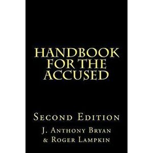 Handbook for the Accused, Paperback - J. Anthony Bryan imagine
