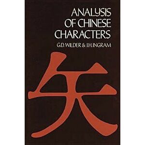 Analysis of Chinese Characters, Paperback - G. D. Wilder imagine
