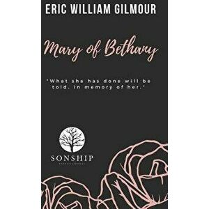 Mary of Bethany - Eric Gilmour imagine