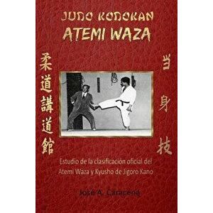 Judo Kodokan Atemi Waza (Espa ol), Paperback - Jose a. Caracena imagine