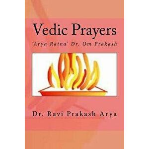 Vedic Prayers: Vedic Yajna Vidhi, Paperback - Arya Ratna Dr Om Prakash imagine