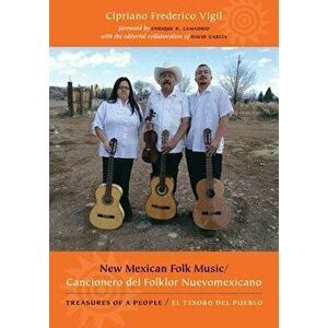 New Mexican Folk Music/Cancionero del Folklor Nuevomexicano: Treasures of a People/El Tesoro del Pueblo [With CD (Audio)], Hardcover - Cipriano Freder imagine