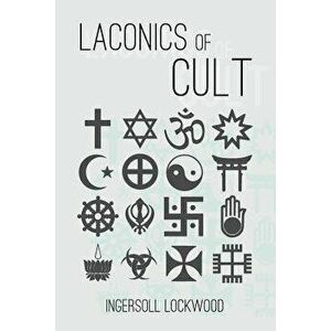 Laconics of Cult, Paperback - Ingersoll Lockwood imagine