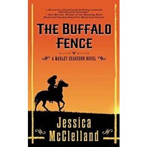 The Buffalo Fence: A Marley Dearcorn Novel, Paperback - Jessica McClelland imagine