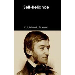 Self-Reliance, Hardcover - Ralph Waldo Emerson imagine