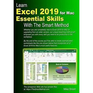 Learn Excel 2019 for Mac Essential Skills with the Smart Method: Courseware Tutorial for Self-Instruction to Beginner and Intermediate Level, Paperbac imagine