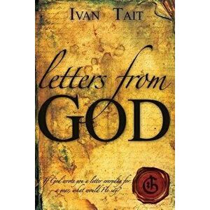 Letters from God: If God Wrote You a Letter Everyday for a Year, What Would He Say? - Ivan Tait imagine