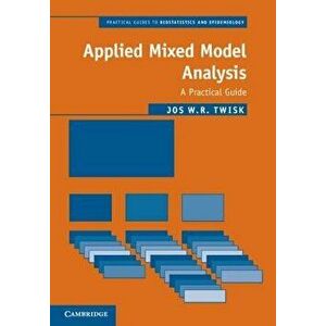 Applied Mixed Model Analysis: A Practical Guide, Paperback - Jos W. R. Twisk imagine