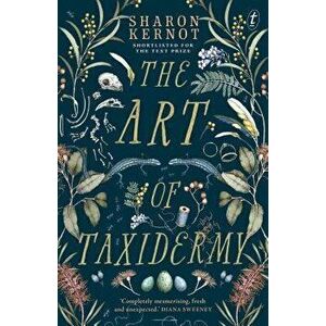 The Art of Taxidermy, Paperback - Sharon Kernot imagine