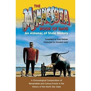 Minnesota Book of Days: An Almanac of State History, Paperback - Tony Greiner imagine